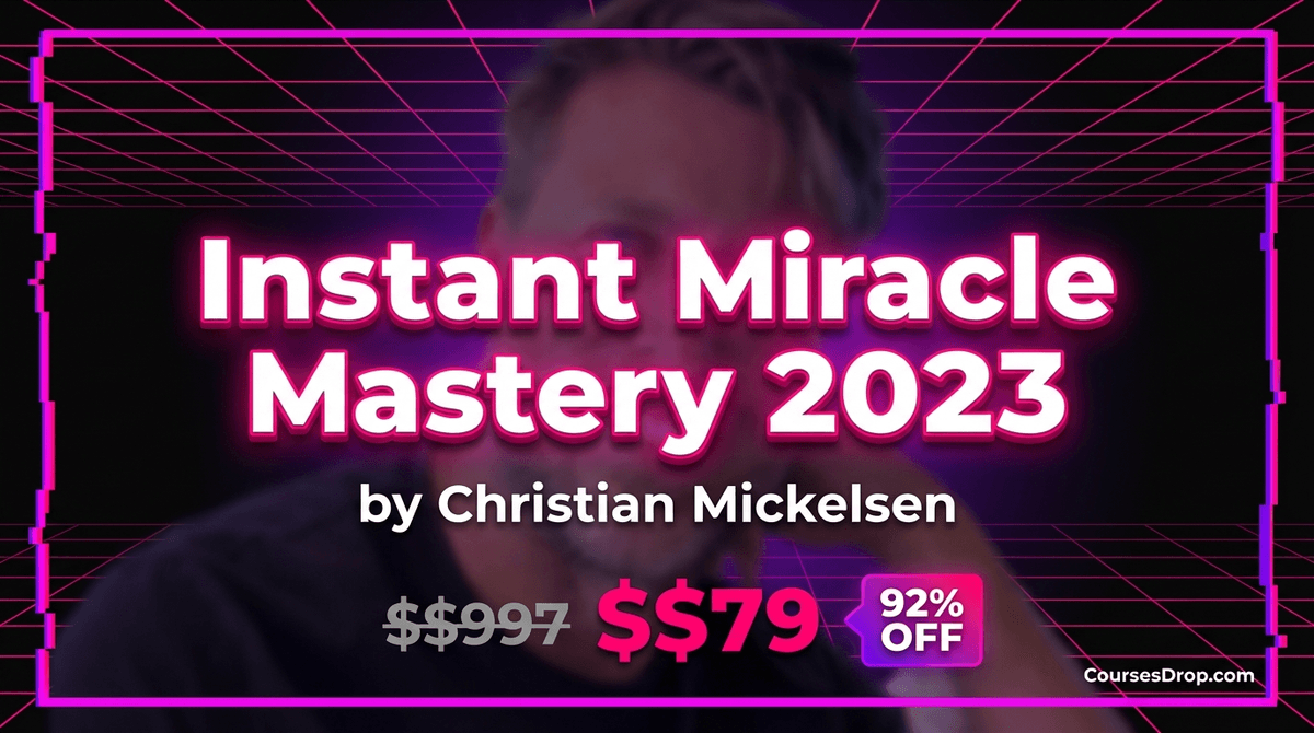 Instant Miracle Mastery 2023 by Christian Mickelsen