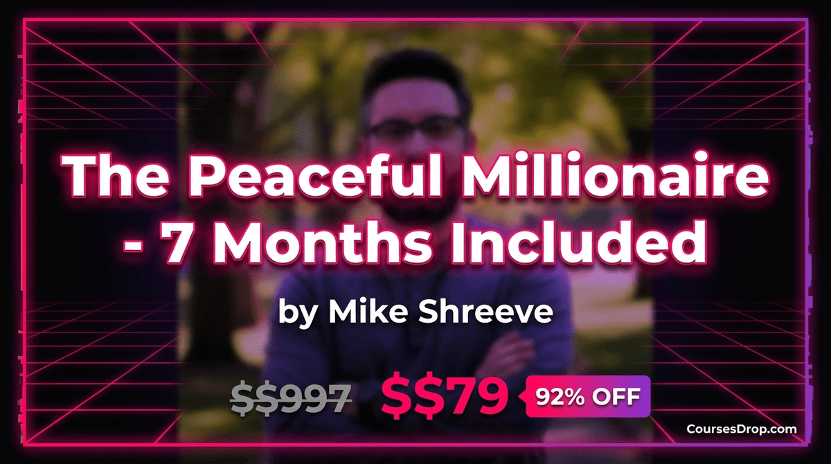 The Peaceful Millionaire - 7 Months Included